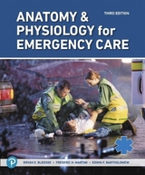 Anatomy & Physiology for Emergency Care - Martini, Frederic H.; Bartholomew, Edwin F.; Bledsoe, Bryan E.; Ober, William C.; Garrison, Claire W.