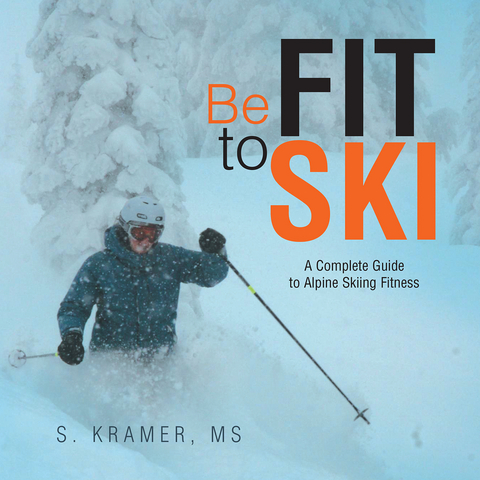 Be Fit to Ski - S. Kramer MS