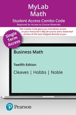 MyLab Math with Pearson eText (up to 18-weeks) + Print Combo Access Code for Business Math - Cheryl Cleaves, Margie Hobbs, Jeffrey Noble