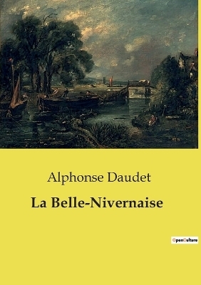 La Belle-Nivernaise - Alphonse Daudet