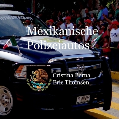 Mexikanische Polizeiautos - Cristina Berna, Eric Thomsen