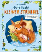 Gute Nacht, kleiner Strubbel − Das Bilderbuch für alle Familien, die ruhige Nächte lieben - Retz, Eliane