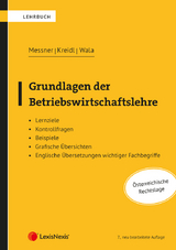 Grundlagen der Betriebswirtschaftslehre - Messner, Stephanie; Kreidl, Christian; Wala, Thomas; Haghirian, Parissa; Prenner, Andreas