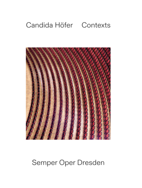 Candida Höfer: Contexts. Semper Oper Dresden - 