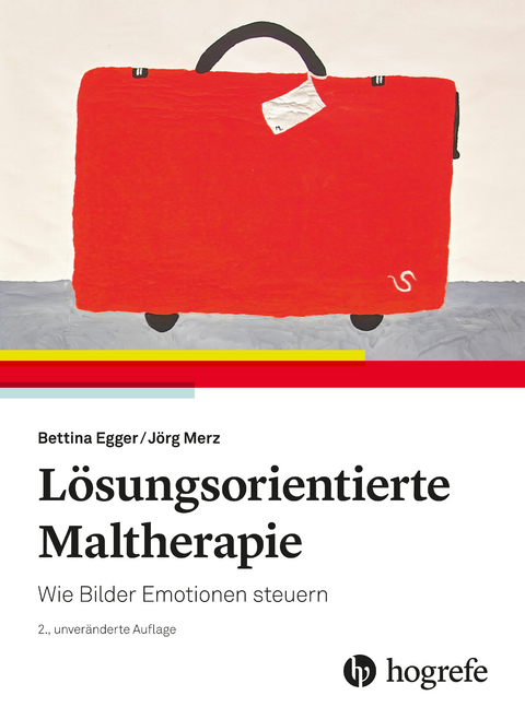 Lösungsorientierte Maltherapie - Bettina Egger, Jörg Merz