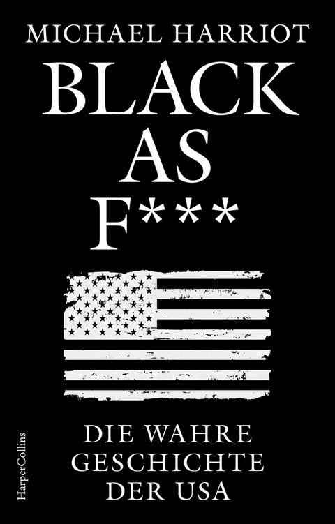 Black As F*** - Michael Harriot
