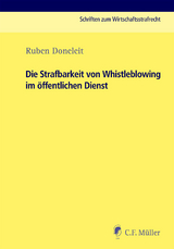 Die Strafbarkeit von Whistleblowing im öffentlichen Dienst - Ruben Doneleit