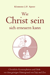 Wie Christ sein sich erneuern kann - Klemens J.P. Speer