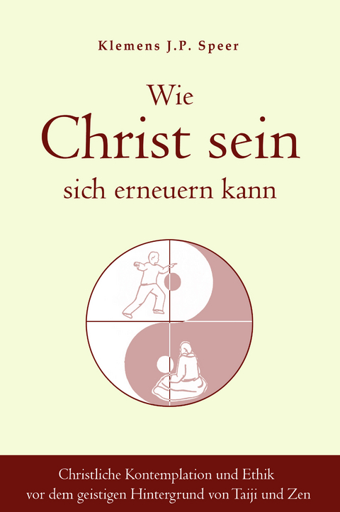 Wie Christ sein sich erneuern kann - Klemens J.P. Speer