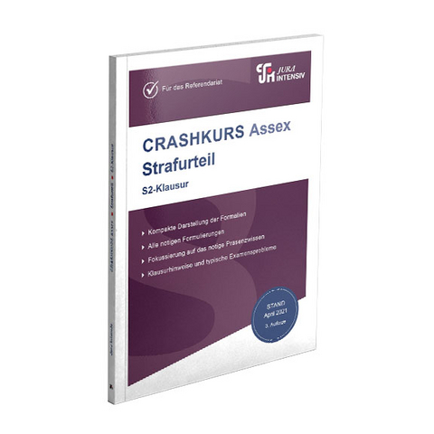 CRASHKURS Assex Strafurteil - S2-Klausur - Dirk Schweinberger