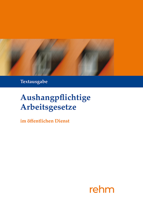 Aushangpflichtige Arbeitsgesetze