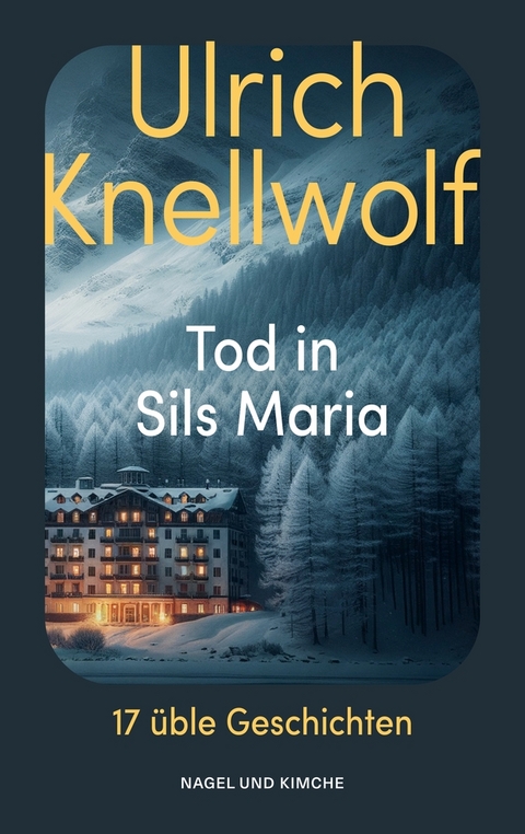 Tod in Sils Maria - Ulrich Knellwolf