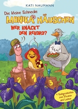 Die kleine Schnecke Monika Häuschen 6: Wer knackt den Rekord? - Kati Naumann