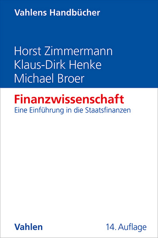 Finanzwissenschaft - Horst Zimmermann; Klaus-Dirk Henke; Michael Broer