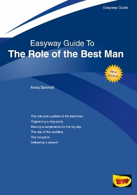 Easyway Guide to The Role of the Best Man - Anna Bennett