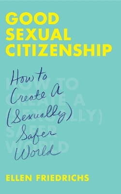 Good Sexual Citizenship - Ellen Friedrichs