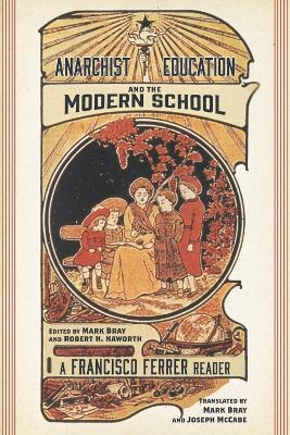 Anarchist Education and the Modern School - Francisco Ferrer