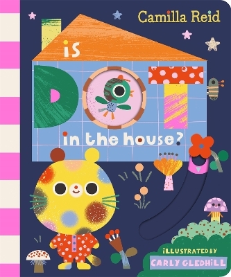 Is Dot in the House? - Camilla Reid