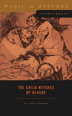 The Child Witches of Olague - Lu Ann Homza