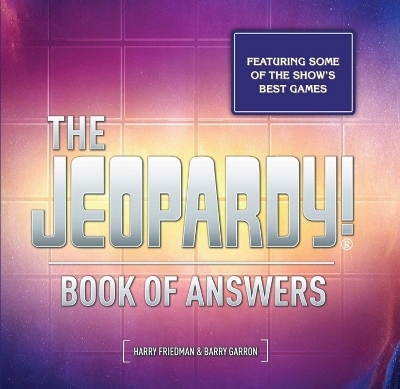 The Jeopardy! Book of Answers - Harry Friedman, Barry Garron