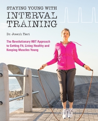 Staying Young with Interval Training - Joseph Tieri