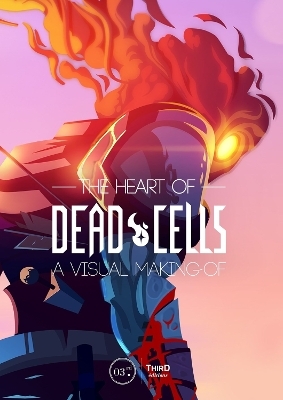 The Heart of Dead Cells: A Visual Making-Of - Benoit Reinier, Mehdi El Kanafi