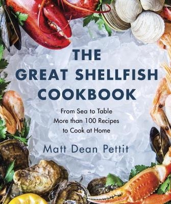 The Great Shellfish Cookbook - Matt Dean Pettit