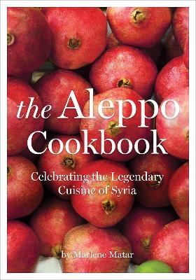 The Aleppo Cookbook - Marlene Matar
