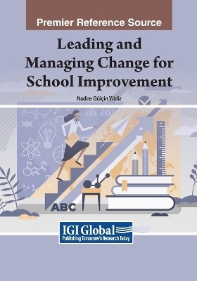 Leading and Managing Change for School Improvement - 