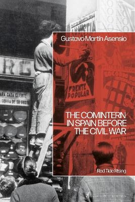 The Comintern in Spain before the Civil War - Dr Gustavo Martín Asensio