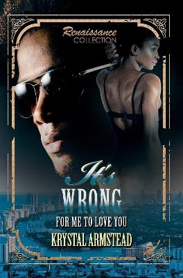 It's Wrong for Me to Love You - Krystal Armstead