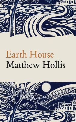 Earth House - Matthew Hollis