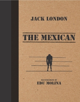 The Mexican - Jack London