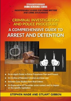 Comprehensive Guide to Arrest and Detention - Stephen Wade, Stuart Gibbon