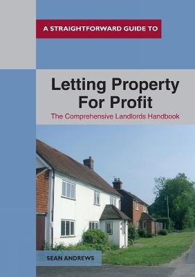 A Straightforward Guide to Letting Property for Profit - Sean Andrews