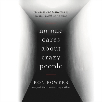 No One Cares about Crazy People - Ron Powers