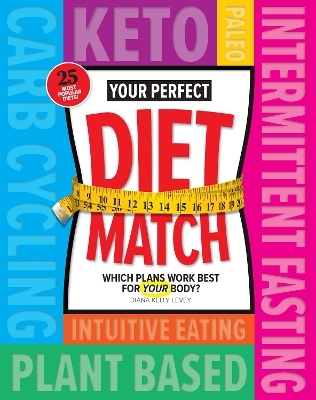 Your Perfect Diet Match - Diana Kelly Levey