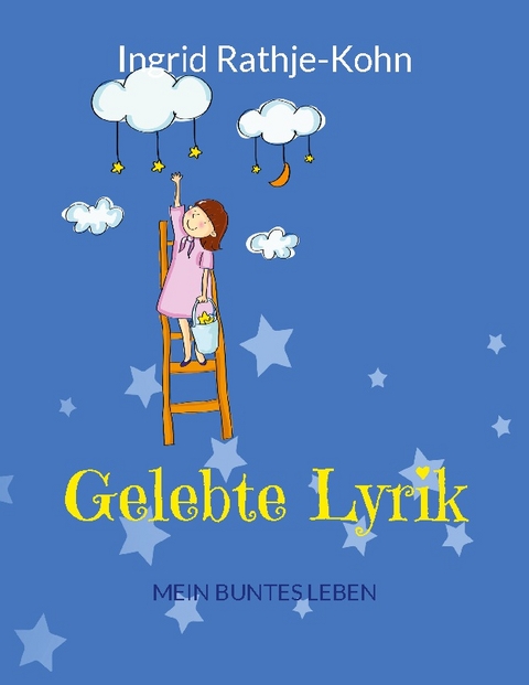 Gelebte Lyrik - Ingrid Rathje-Kohn