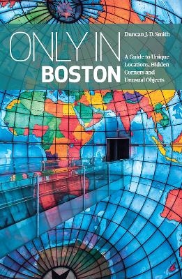 Only In Boston - Duncan J. D. Smith