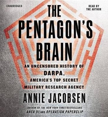 The Pentagon's Brain - Annie Jacobsen