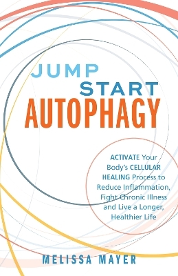 Jump Start Autophagy - Melissa Mayer