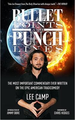 Bullet Points and Punch Lines - Lee Camp