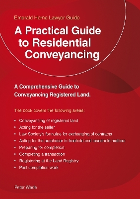 A Practical Guide to Residential Conveyancing - Peter Wade