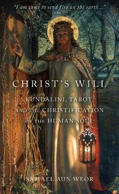 Christ'S Will - Samael Aun Weor