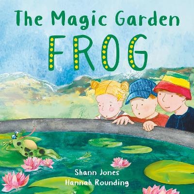 The Magic Garden: Frog - Shann Jones