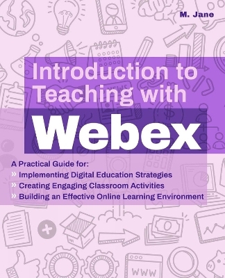 Introduction to Teaching with WebEx - M. Jane
