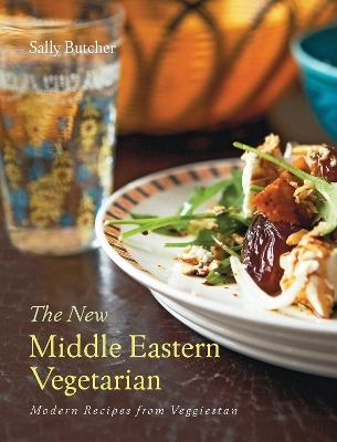 The New Middle Eastern Vegetarian - Sally Butcher