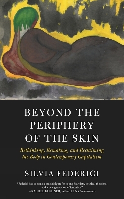 Beyond The Periphery Of The Skin - Silvia Federici