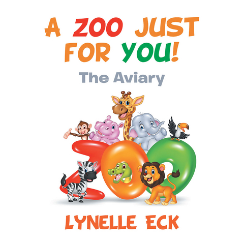 A Zoo Just for You! - Lynelle Eck