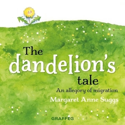 Dandelion's Tale, The - Margaret Anne Suggs